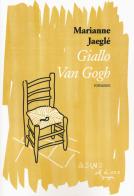 Giallo Van Gogh di Marianne Jeaglé edito da L'Asino d'Oro
