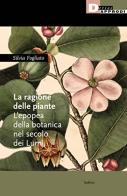 La ragione delle piante. L'epopea della botanica nel secolo dei Lumi di Silvia Fogliato edito da DeriveApprodi