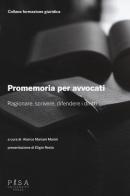 Promemoria per gli avvocati. Ragionare, scrivere, difendere i diritti edito da Pisa University Press