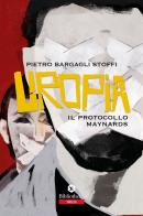 Uropia. Il protocollo Maynards di Pietro Bargagli Stoffi edito da Bibliotheka Edizioni