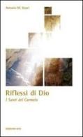 Riflessi di Dio. I santi del Carmelo di Antonio Maria Sicari edito da OCD