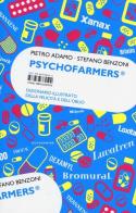 Psychofarmers®. Dizionario illustrato della felicità e dell'oblio di Pietro Adamo, Stefano Benzoni edito da I Libri di Isbn/Guidemoizzi