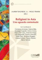 Religioni in Asia. Uno sguardo contestuale. Ediz. inglese, francese e italiana edito da Pontificia Univ. Gregoriana