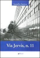 Via Jervis, n.11. Alla ricerca dell'Olivetti perduta di Sandro Sartor edito da Manni