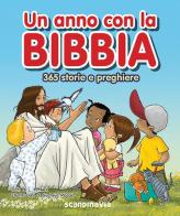 Un anno con la Bibbia. 365 storie e preghiere. Ediz. illustrata di L. M. Alex edito da Editrice Shalom