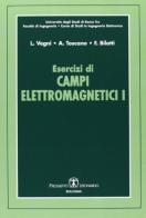 Esercizi di campi elettromagnetici vol.1 di Lucio Vegni, Alessandro Toscano, Filiberto Bilotti edito da Esculapio
