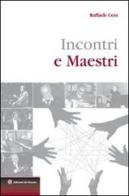 Incontri e maestri di Raffaele Cera edito da Edizioni del Rosone