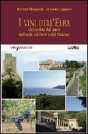 I vini dell'Elba. Circondati dal mare nell'isola del ferro e dell'Aleatico di Barbara Mengozzi, Stefania Capponi edito da Ali&No