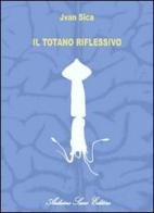 Il totano riflessivo di Jvan Sica edito da Sacco