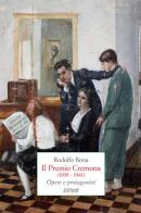 Il Premio Cremona (1939-1941). Opere e protagonisti di Rodolfo Bona edito da Scritture