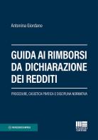 Guida ai rimborsi da dichiarazione dei redditi di Antonina Giordano edito da Maggioli Editore