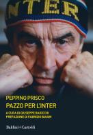 Pazzo per l'Inter di Giuseppe Prisco edito da Baldini + Castoldi