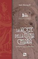 La notte della luna chiara di Italo Martinelli edito da Edizioni Zerotre