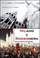 Milano è rossonera. Passeggiata tra i luoghi che hanno fatto la storia del Milan di Davide Grassi, Mauro Raimondi edito da Bradipolibri
