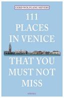 111 places in Venice that you must not miss di Gerd Wolfgang edito da Emons Edizioni
