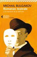 Romanzo teatrale di Michail Bulgakov edito da Feltrinelli