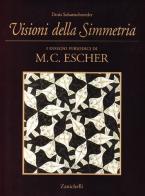Visioni della simmetria. I disegni periodici di M. C. Escher di Doris Schattschneider edito da Zanichelli