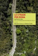 Le strade per Roma. Rapporto 2021 sulle migrazioni interne in Italia edito da Il Mulino