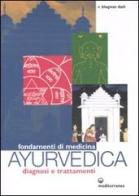 Fondamenti di medicina ayurvedica. Diagnosi e trattamenti di Bhagwan Dash edito da Edizioni Mediterranee