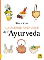Il grande manuale dell'ayurveda di Kiran Vyas edito da Macro Edizioni
