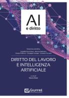 Diritto del lavoro e intelligenza artificiale edito da Giuffrè