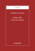 Dialogo della divina provvidenza di Caterina da Siena edito da Città Nuova