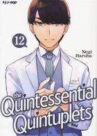 The quintessential quintuplets vol.12 di Negi Haruba edito da Edizioni BD