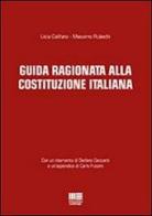 Guida ragionata alla Costituzione Italiana di Licia Califano, Massimo Rubechi edito da Maggioli Editore
