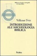 Introduzione all'archeologia biblica di Volkmar Fritz edito da Paideia