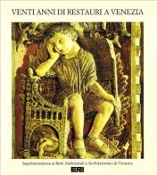 Venti anni di restauri a Venezia di Margherita Asso edito da Rai Libri