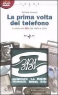 La prima volta del telefono. La storia del 3131 dal 1969 al 1995. Con DVD-ROM di Raffaele Vincenti edito da Rai Libri