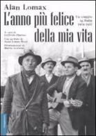 L' anno più felice della mia vita. Un viaggio in Italia (1954-55) di Alan Lomax edito da Il Saggiatore