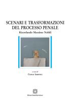 Scenari e trasformazioni del processo penale edito da Edizioni Scientifiche Italiane