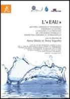 L' «eau». Questions juridiques et économiques concernant la gestion, l'utilitation et la protection des «ressources hydriques» edito da Aracne