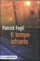 Il tempo infranto di Patrick Fogli edito da Piemme
