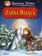 Zanna Bianca di Jack London di Geronimo Stilton edito da Piemme