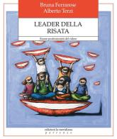 Leader della risata. Essere professionisti del ridere di Bruna Ferrarese, Alberto Terzi edito da Edizioni La Meridiana