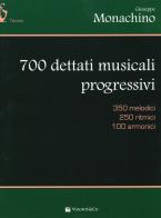 700 dettati musicali progressivi. 350 melodici, 250 ritmici, 100 armonici di Giuseppe Monachino edito da Volontè & Co