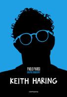 Keith Haring. Graphic biography di Paolo Parisi edito da Centauria