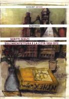 Scritti scelti sull'architettura e la città 1956-1972 di Aldo Rossi edito da Quodlibet