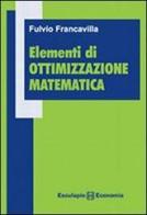 Elementi di ottimizzazione matematica di Fulvio Francavilla edito da Esculapio