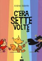 C'era sette volte di Andrea Valente edito da Lapis