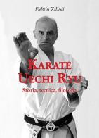 Karate Uechi ryu di Fulvio Zilioli edito da Luni Editrice