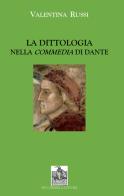 La dittologia nella Commedia di Dante di Valentina Russi edito da Vecchiarelli