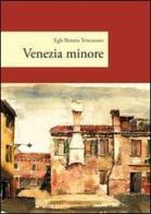 Venezia minore di Egle R. Trincanato edito da Cierre Edizioni
