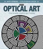Optical art. Una terapia creativa per l'anima. Antistress edito da Crescere