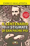 Il centenario delle stigmate di Padre Pio di Enrico Malatesta edito da Mimep-Docete