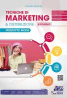 Tecniche di marketing & distribuzione extended. Prodotto moda. Per gli Ist. tecnici e professionali. Con e-book. Con espansione online di Amalia Grandi edito da Editrice San Marco