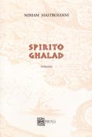 Spirito Ghalad di Miriam Mastroianni edito da Spring Edizioni