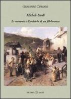 Michele Sardi. Le memorie e l'archivio di un filolorenese di Giovanni Cipriani edito da Nicomp Laboratorio Editoriale